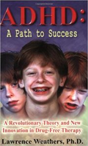 ADHD: A Path to Success: A Revolutionary Theory and New Innovation in Drug-Free Therapy