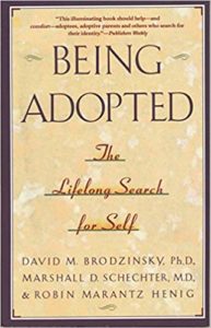 Being Adopted: The Lifelong Search for Self by David Brodzinsky